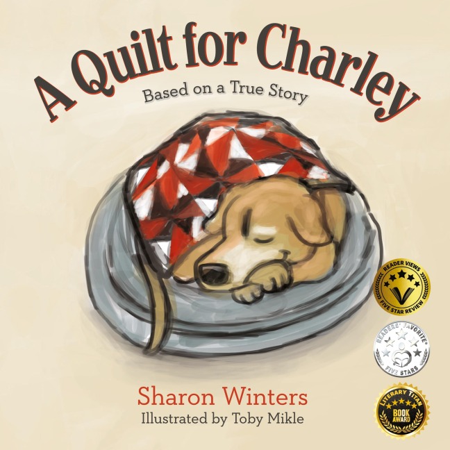 A Quilt for Charley: Based on a True Story