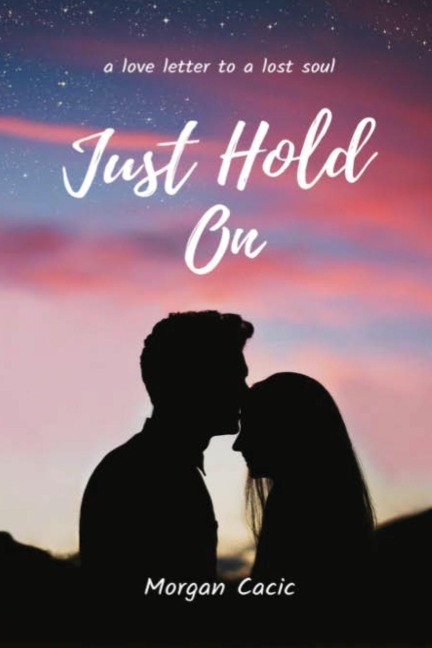 Just Hold On: A love letter to a lost soul
