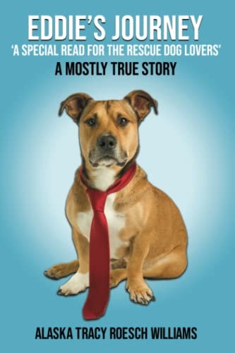 Eddie's Journey 'A Special Read for the Rescue Dog Lovers'