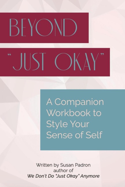 Beyond just okay: A Companion Workbook to We dont do just okay anymore