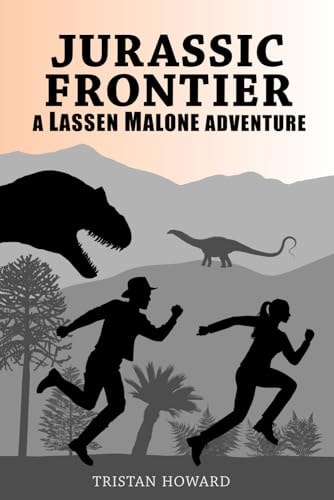Jurassic Frontier A Lassen Malone Adventure