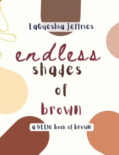 Endless Shades of Brown A Little Book of Brown