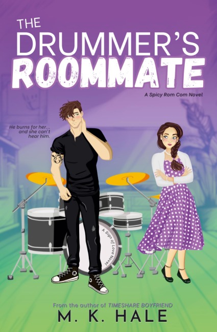 The Drummers Roommate: A Spicy Enemies to Lovers Rockstar Rom-Com