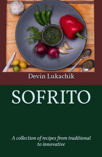 Sofrito A Collection of Recipes from Traditional to Innovative