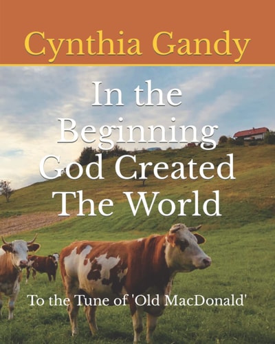 In the Beginning God Created The World To the Tune of Old MacDonald