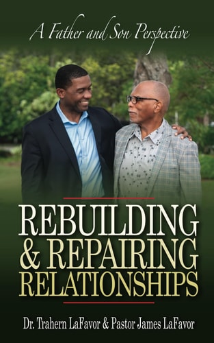 Rebuilding & Repairing Relationships A Father and Son Perspective
