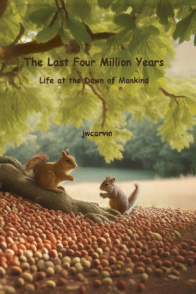 The Last Four Million Years: Life at the Dawn of Mankind