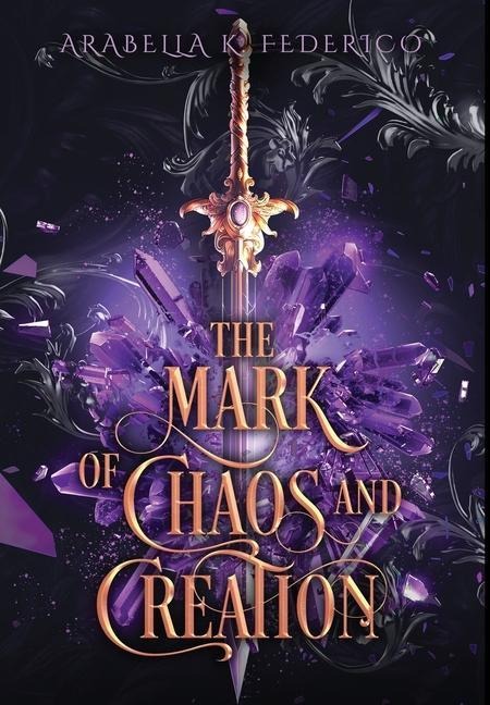 The Mark of Chaos and Creation: A Science Fiction-Fantasy Romance, Book 1 (The Mark of Creation Chronicles)