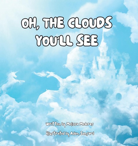 Oh, the Clouds Youll See