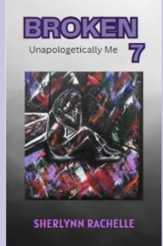Broken 7 Unapologetically Me