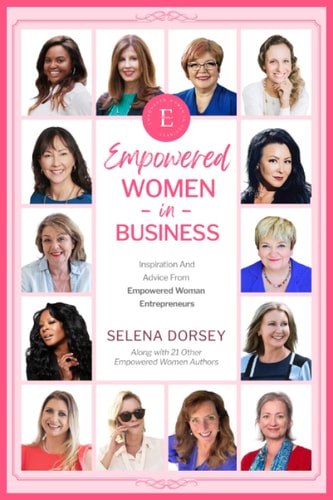 Empowered Women In Business Inspiration And Advice From Empowered Women Entrepreneurs