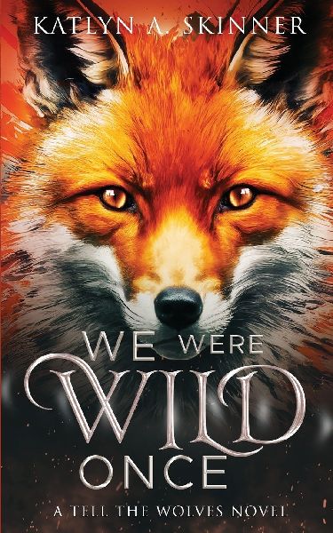 We Were Wild Once