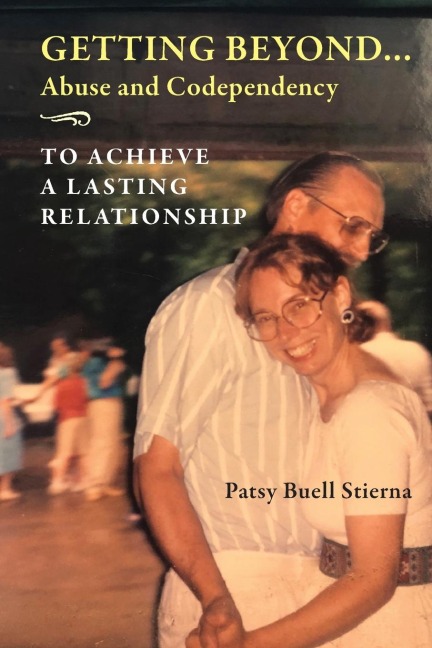 Getting Beyond... Abuse and Codependency: To Achieve a Lasting Relationship