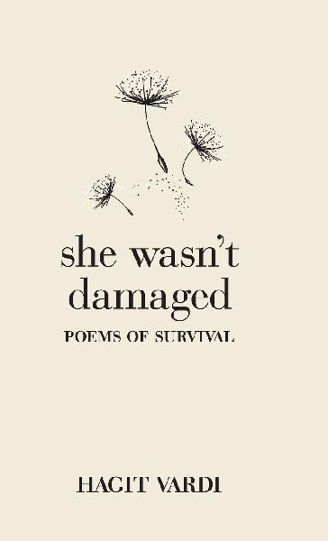 She Wasnt Damaged: Poems of Survival
