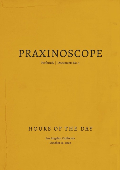Praxinoscope: Hours of the Day: PerformX Documents No. 3