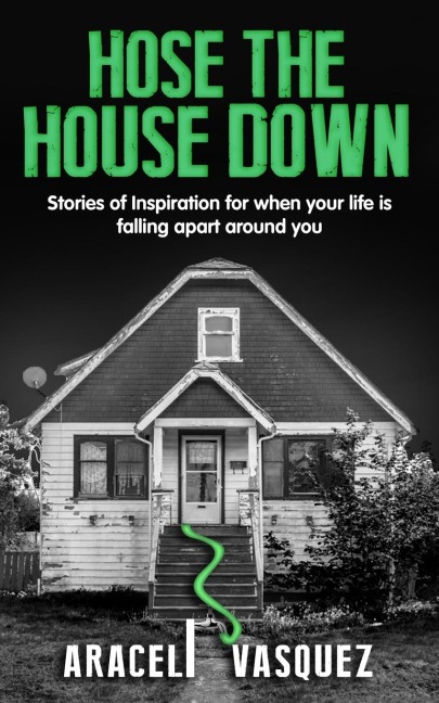 Hose the House Down