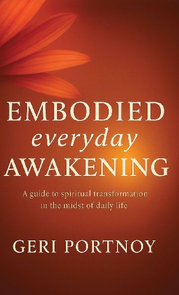 Embodied Everyday Awakening: A guide to spiritual awakening in the midst of daily life