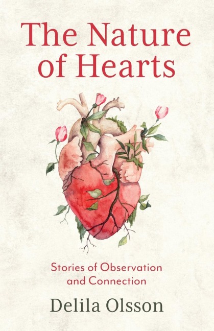 The Nature of Hearts: Stories of Observation and Connection