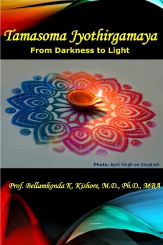 Tamasoma Jyothirgamaya From Darkness to Light