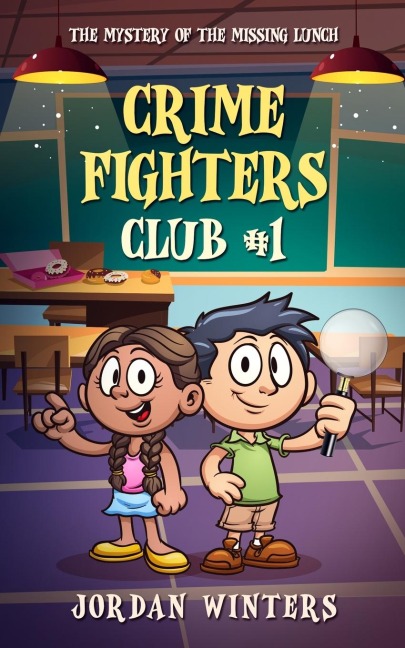 Crime Fighters Club #1: The Mystery of the Missing Lunch