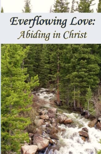 Everflowing Love Abiding in Christ