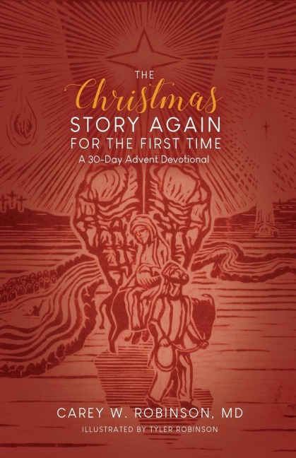 The Christmas Story Again-For the First Time: A 30-Day Advent Devotional