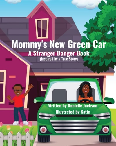 Mommy's New Green Car A Stranger Danger Book