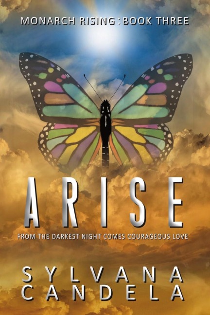 ARISE: FROM THE DARKEST NIGHT COMES COURAGEOUS LOVE