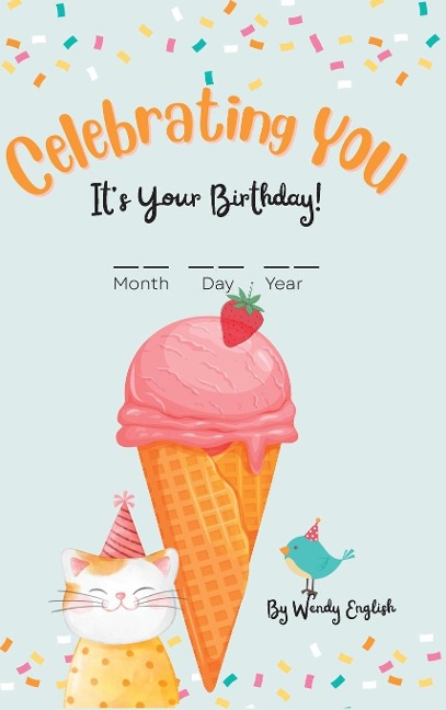 Celebrating You Its Your Birthday!