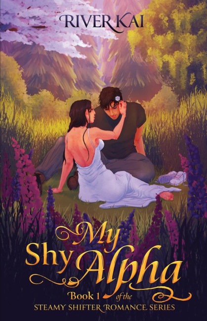My Shy Alpha Book 1 of the Steamy Shifter Romance Series