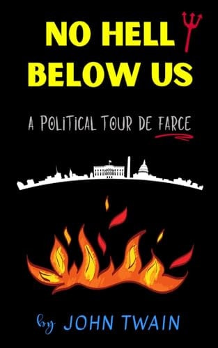 No Hell Below Us A Political Tour de Farce
