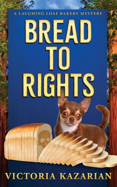 Bread to Rights: A Laughing Loaf Bakery Mystery