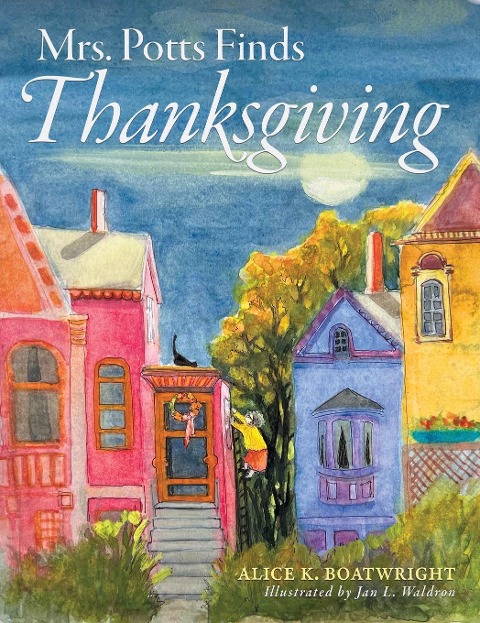 Mrs. Potts Finds Thanksgiving: A story inspired by Dickens classic, A Christmas Carol