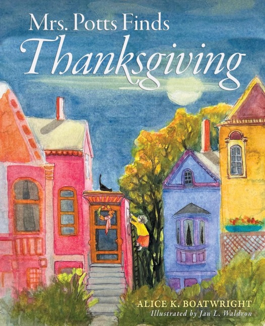 Mrs. Potts Finds Thanksgiving: A story inspired by Dickens classic, A Christmas Carol