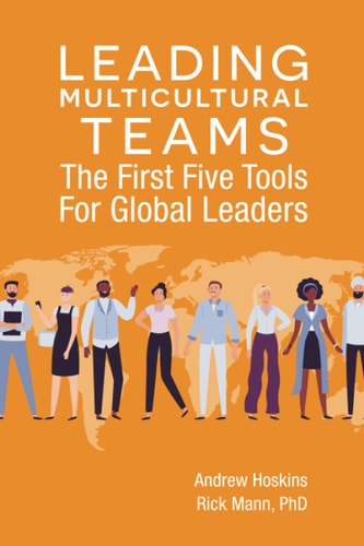 Leading Multicultural Teams The First Five Tools for Global Leaders