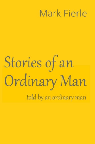 Stories of an Ordinary Man Told by an Ordinary Man