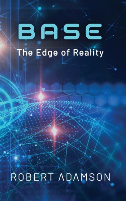 BASE: The Edge of Reality