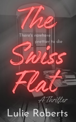 The Swiss Flat A Thriller