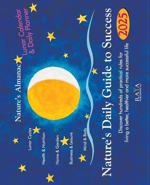 Natures Almanac 2025: Natures Daily Guide to Success. Daily Planer and Calendar