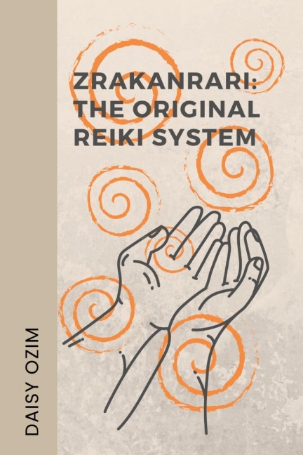THE ZRAKANRARI: THE ORIGINAL REIKI SYSTEM