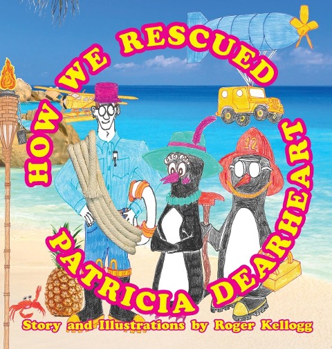 How We Rescued Patricia Dearheart: Book 5