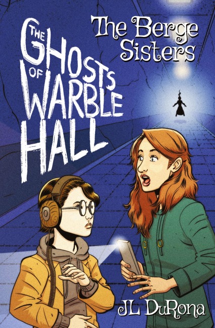 The Berge Sisters - The Ghosts of Warble Hall