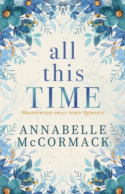 All This Time: A Contemporary Romance Novel