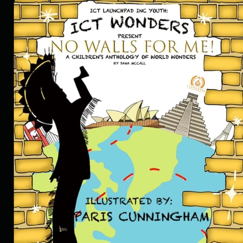 Ict Wonders No Walls for Me: A Children's Anthology of World Wonders