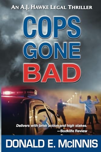 Cops Gone Bad An A.J. Hawke Legal Thriller