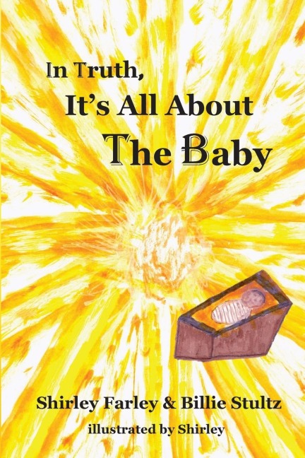 In Truth, Its All About the Baby
