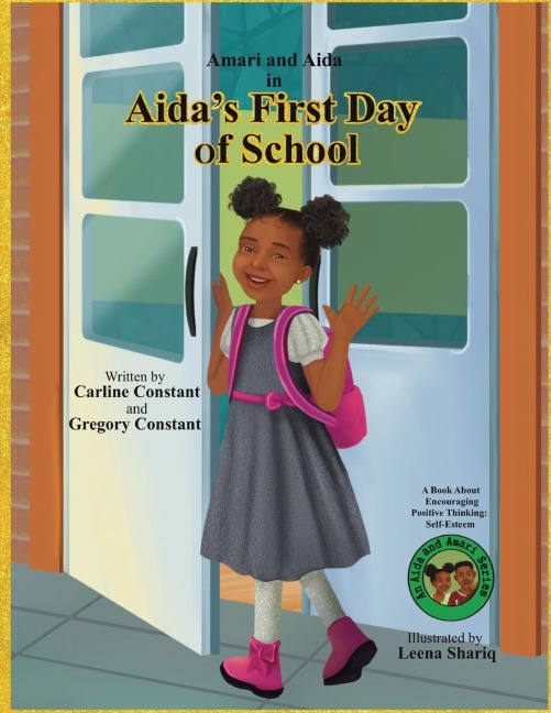 Aida's First Day Of School: A Book About Encouraging Kids Positive Thinking:  Kids Self-Esteem l Kids Positive Mindset l Kids Social Emotional Learning l Kids Siblings Aida & Amari Series