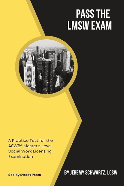 Pass the LMSW Exam: A Practice Test for the ASWB Masters Level Social Work Licensing Examination