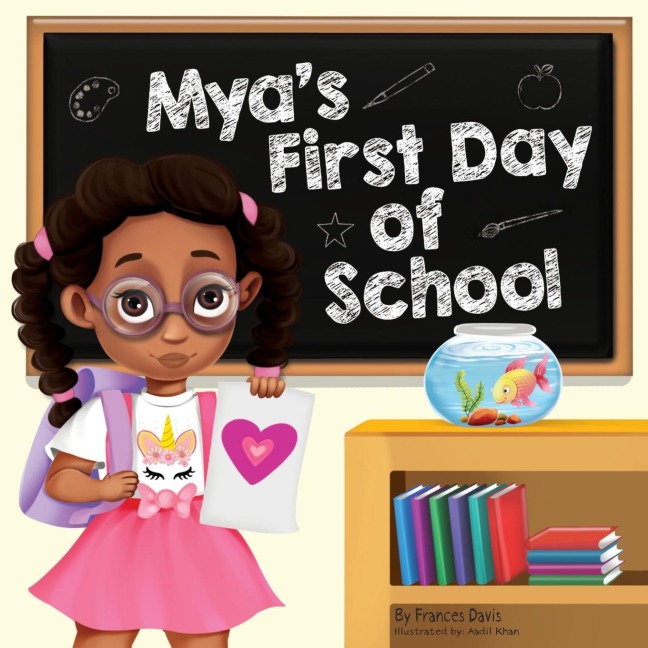 Myas First Day Of School: A Story About The Joy Of Learning, Friendships, And Fun Adventures