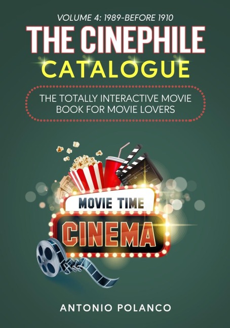 The Cinephile Catalogue: The Totally Interactive Movie Book for Movie Lovers - Volume 4: 1989-Before 1910